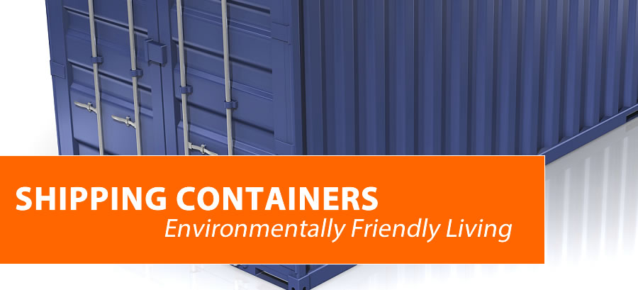 Shipping Containers Environmentally Friendly Living